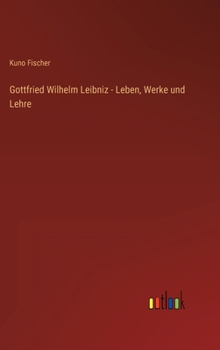 Hardcover Gottfried Wilhelm Leibniz - Leben, Werke und Lehre [German] Book