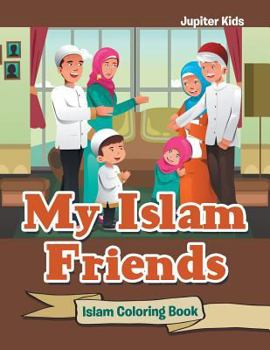 Paperback My Islam Friends: Islam Coloring Book