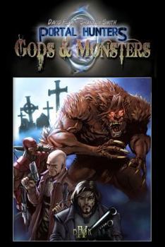 Portal Hunters: Gods and Monsters - Book #4 of the Portal Hunters