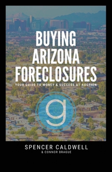 Paperback Buying Arizona Foreclosures: Your Guide to Money & Success at Auction Book