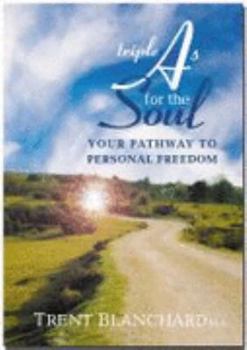 Paperback Triple A's for the Soul: Your Pathway To Personal Freedom Book