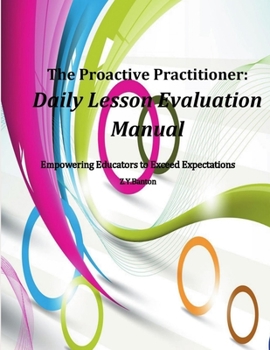 Paperback The Proactive Practitioner: Daily Lesson Evaluation Manual Book