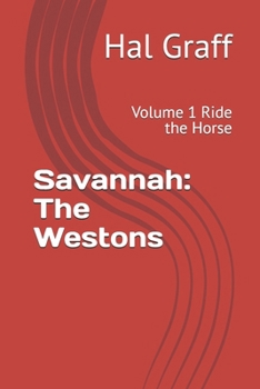 Paperback Savannah: The Westons: Volume 1 Ride the Horse Book