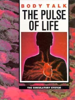 Library Binding The Pulse of Life: The Circulatory System Book