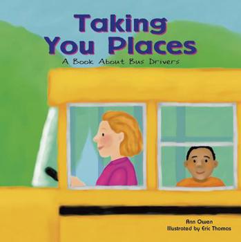 Paperback Taking You Places: A Book about Bus Drivers Book