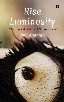 Paperback Rise Luminosity (B/W version): "Your eyes should meet Nature's eyes" Book
