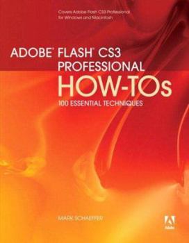 Paperback Adobe Flash CS3 Professional How-Tos: 100 Essential Techniques Book