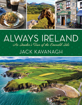 Hardcover Always Ireland: An Insider's Tour of the Emerald Isle Book