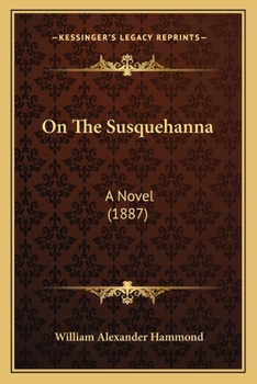 Paperback On The Susquehanna: A Novel (1887) Book