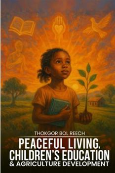Peaceful Living, Children's Education and Agriculture Development: Zero hunger, Quality Education, and Financial Literacy