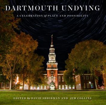 Hardcover Dartmouth Undying: A Celebration of Place and Possibility Book