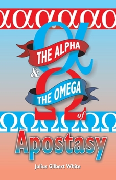 Paperback The Alpha and the Omega of Apostasy Book
