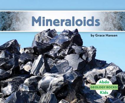 Mineraloids - Book  of the ¡Súper Geología! / Geology Rocks!