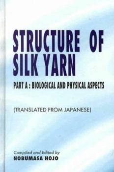 Hardcover Structure of Silk Yarn: Biological and Physical Aspects Book