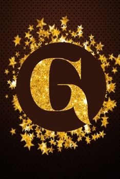 G Cute Initial Monogram Letter G Notebook journal for women girls kids with Brown colors and stars (cute notebooks for girls).: Lined NoteBook, ... Kids, Girls & Women - 110 Pages - Size 6x9.
