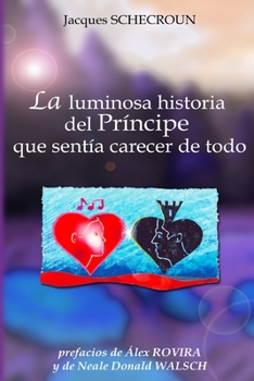 Paperback La luminosa historia del Principe que sentia carecer de todo [Spanish] Book