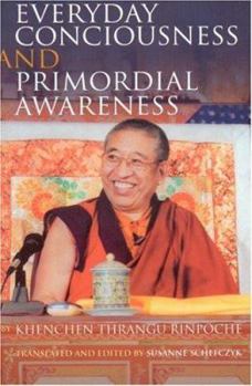 Hardcover Everyday Consciousness and Primordial Awareness Book
