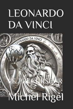 Paperback Leonardo Da Vinci: LE PRECURSEUR Michel RIGEL [French] Book