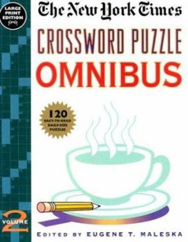 Paperback New York Times Crossword Puzzle Omnibus, Volume 2: 120 Easy-To-Read Daily Size Puzzles [Large Print] Book