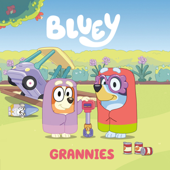 Bluey: Grannies - Book  of the Bluey Series