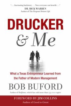 Hardcover Drucker & Me: What a Texas Entrepenuer Learned from the Father of Modern Management Book