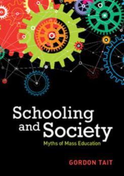 Paperback Schooling and Society: Myths of Mass Education Book