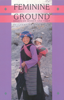 Paperback Feminine Ground: Essays on Women and Tibet Book