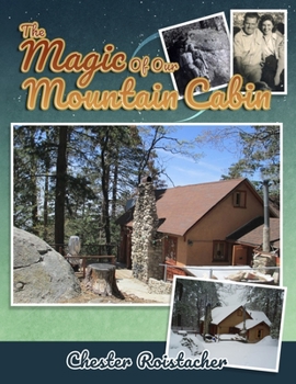 Paperback The Magic Of Our Cabin Book