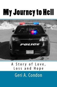 My Journey to Hell: A Story of Love, Loss and Hope