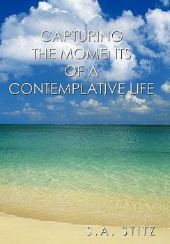 Paperback Capturing the Moments of a Contemplative Life Book