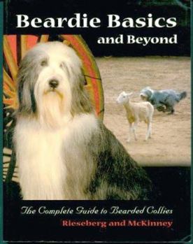 Paperback Beardie Basics and Beyond: The Complete Guide to Bearded Collies Book