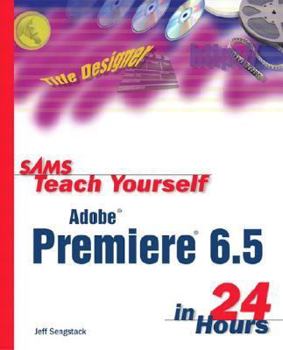 Electronics Sams Teach Yourself Premiere 6.5 in 24 Hours Book