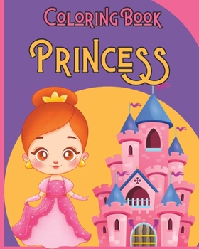 Paperback PRINCESS - Coloring Book: The Ideal Coloring Book for Princess-loving Girls and Boys! Book