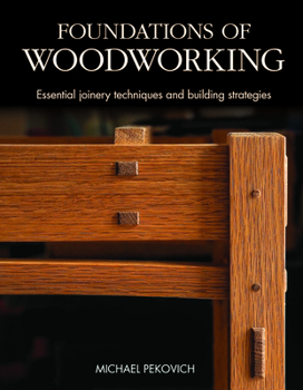 Hardcover Foundations of Woodworking: Essential Joinery Techniques and Building Strategies Book