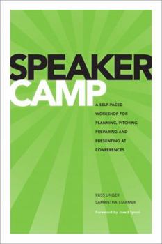 Paperback Speaker Camp: A Self-Paced Workshop for Planning, Pitching, Preparing, and Presenting at Conferences Book