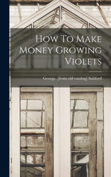 Hardcover How To Make Money Growing Violets Book