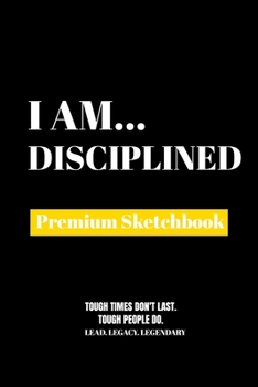 Paperback I Am Disciplined: Premium Blank Sketchbook Book