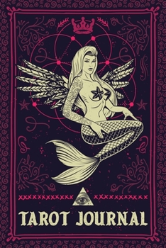 Paperback Tarot journal: A daily reading tracker and notebook: Track your 3 card draw, question, interpretation, notes: Winged mermaid cover Book