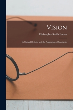 Paperback Vision: Its Optical Defects, and the Adaptation of Spectacles Book