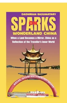 Sparks on Wonderland China: When a Land Becomes a Mirror: China as a Reflection of the Traveller’s Inner World