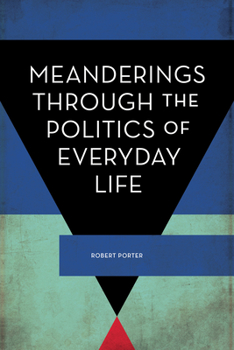 Paperback Meanderings Through the Politics of Everyday Life Book