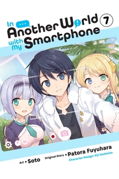 Paperback In Another World with My Smartphone, Vol. 7 (Manga) Book