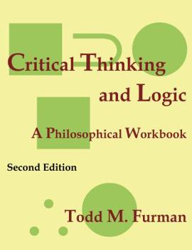 Paperback Critical Thinking and Logic: A Philosophical Workbook Book