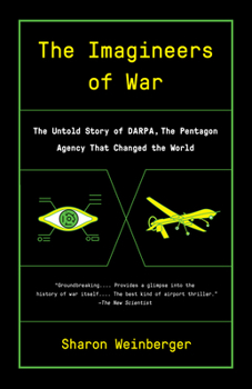 Paperback The Imagineers of War: The Untold Story of DARPA, the Pentagon Agency That Changed the World Book