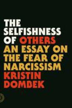 Paperback The Selfishness of Others: An Essay on the Fear of Narcissism Book