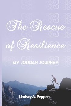 Paperback The Rescue of Resilience: My Jordan Journey Book