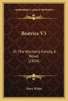 Paperback Beatrice V3: Or The Wycherly Family, A Novel (1824) Book