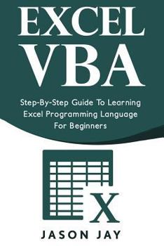 Paperback Excel VBA: Step-By-Step Guide to Learning Excel Programming Language for Beginners Book