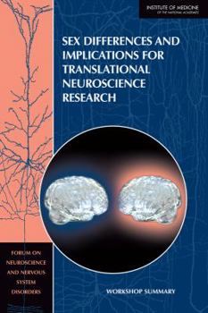 Paperback Sex Differences and Implications for Translational Neuroscience Research: Workshop Summary Book