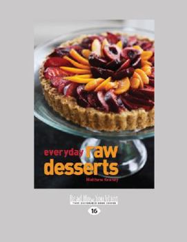 Paperback Everyday Raw Desserts (Large Print 16pt) Book